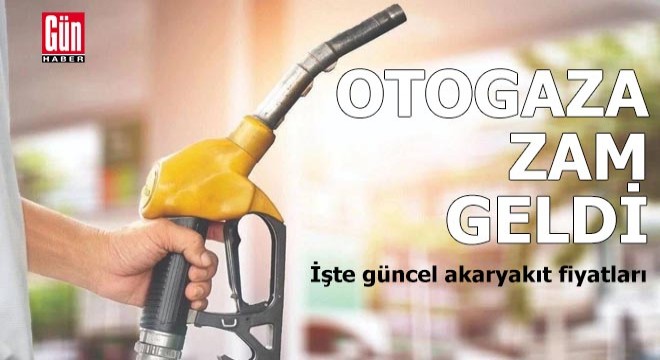 Otogaza zam geldi: İşte güncel fiyatlar