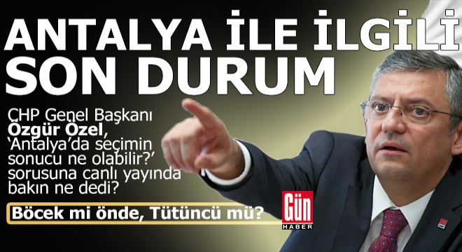 Özgür Özel'den Antalya değerlendirmesi