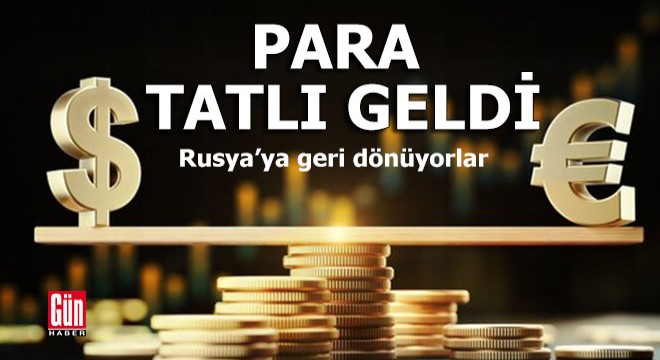 Para tatlı geldi, Rusya'ya geri dönüyorlar