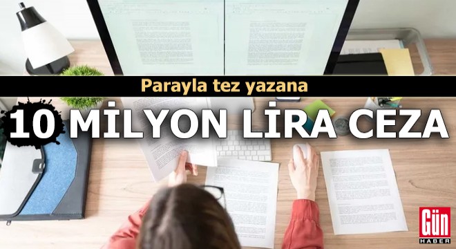Parayla tez yazana 10 milyon lira ceza