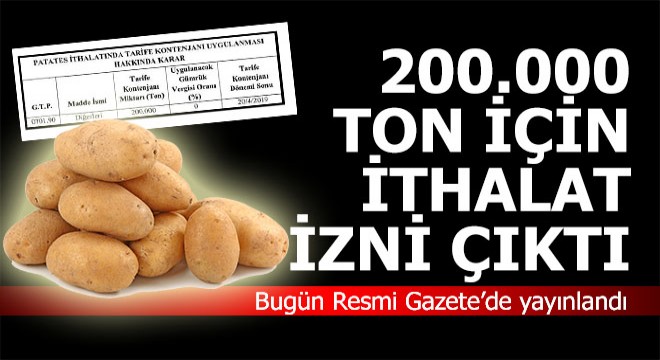 Patates ithalat kararı yayınlandı