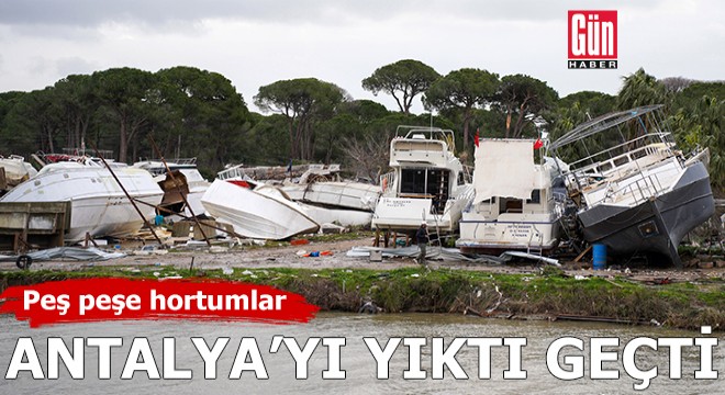 Peş peşe hortumlar Antalya'yı yıktı geçti