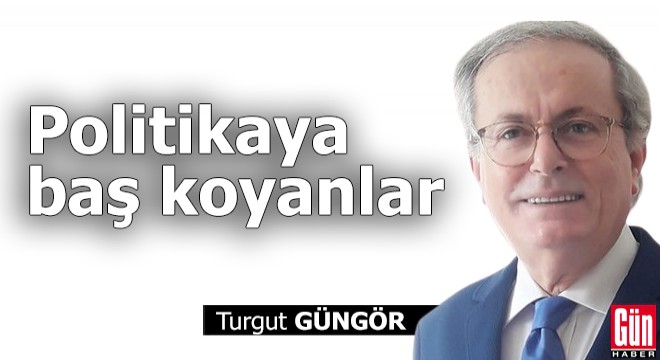 Politikaya baş koyanlar
