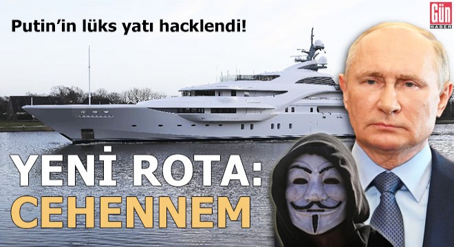 Putin'in lüsk yatı hacklendi; yeni rota Cehennem