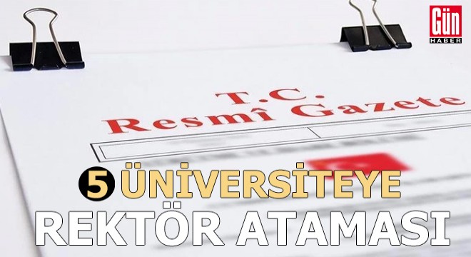 Rektör atamaları Resmi Gazete'de
