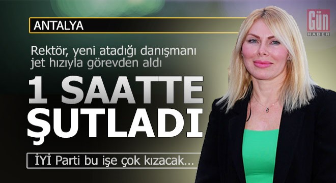 Rektör kendi atadığı danışmanı yine kendi jet hızıyla görevden aldı