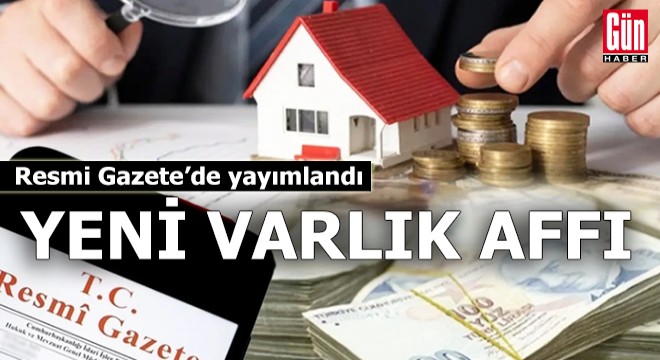 Resmi Gazete'de yayımlandı: Yeni varlık affı