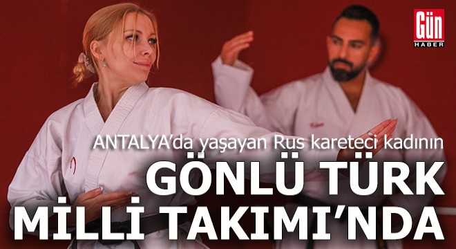 Rus karateci, Türk Milli Takımı'nda mücadele etmek istiyor