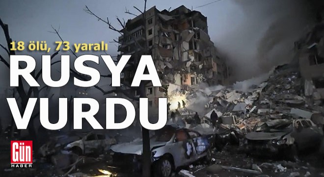 Rusya, Dnipro’yu vurdu: 18 ölü, 73 yaralı