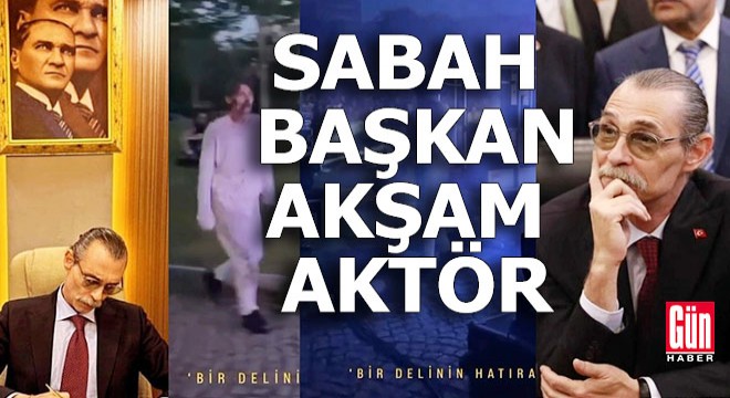 Sabah belediye başkanı akşam aktör