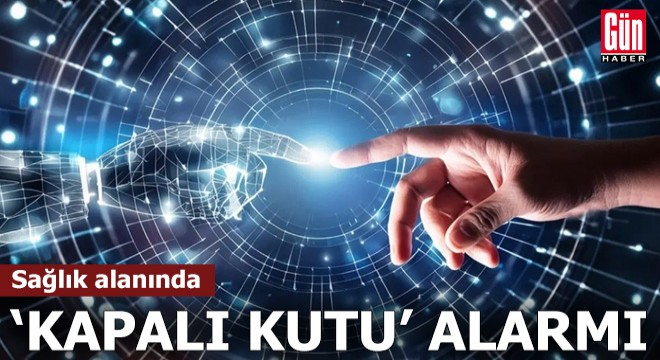 Sağlık alanında ‘kapalı kutu' alarmı