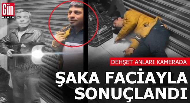 Şaka faciayla sonuçlandı
