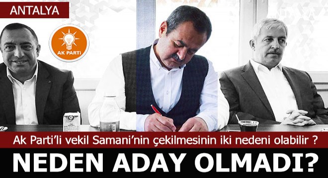 Samani neden aday olmadı?