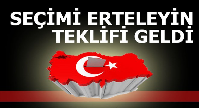 Seçimler için erteleme talebi