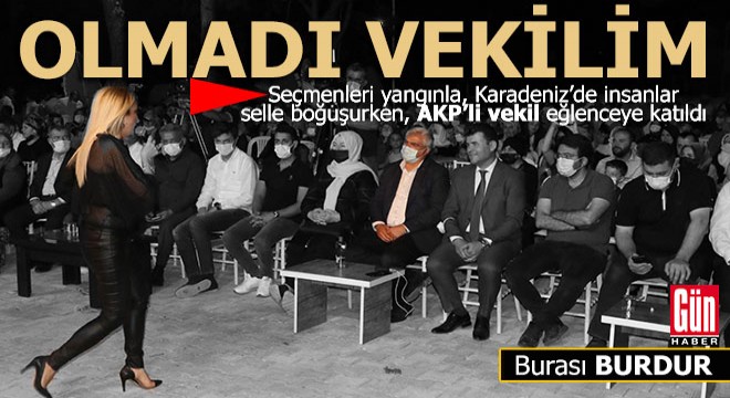 Seçmenleri yangınla boğuşurken Ak Partili vekil eğlencedeydi...