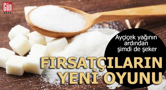 Şekerde fırsatçıların yeni oyunu