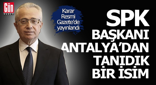 Sermaye piyasasının başına Antalya'dan tanıdık bir isim geldi