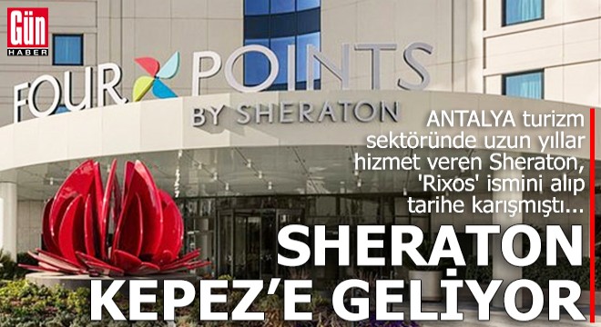 Sheraton Kepez'e geliyor