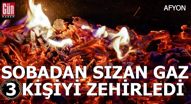 Sobadan çıkan gaz 3 kişilik aileyi zehirledi