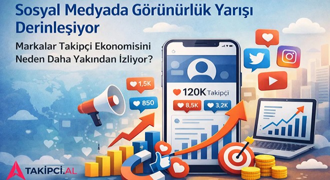 Sosyal Medyada Görünürlük Yarışı Derinleşiyor: Markalar Takipçi Ekonomisini Neden Daha Yakından İzliyor?
