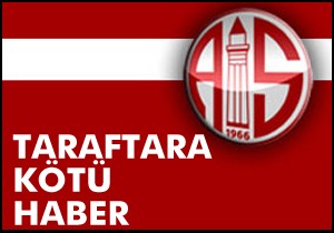 Antalyaspor taraftarına kötü haber