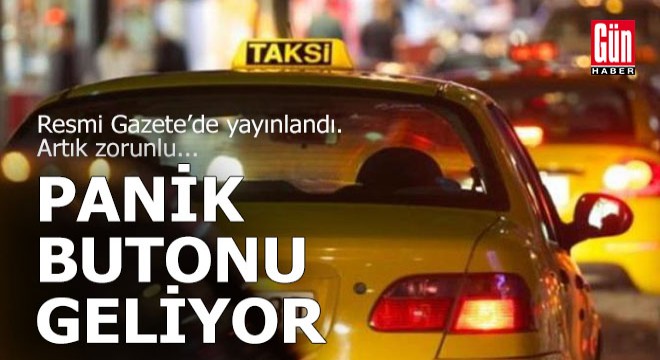 Taksi ve dolmuşlara panik butonu zorunlu oldu