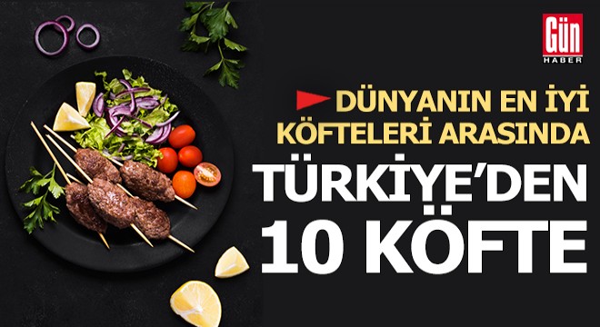 TasteAtlas Dünyanın En İyi Köftelerini Açıkladı: Listeye Türkiye'den 10 Köfte Girdi