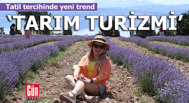 Tatil tercihinde yeni trend 'tarım turizmi'