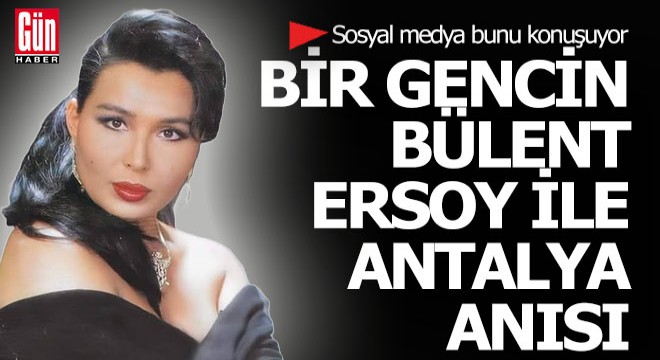 Telefoncu gencin Bülent Ersoy ile Antalya anısı sosyal medyada ilgi çekti