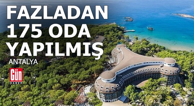 Tesettür otelinin 175 odası izinsiz yapılmış
