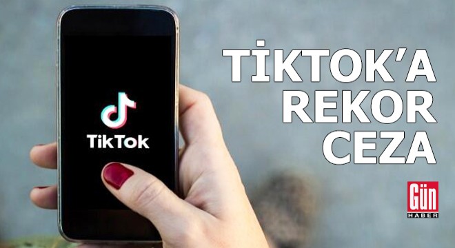 TikTok'a rekor ceza