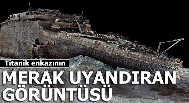 Titanik enkazının tam görüntüsü yayınlandı