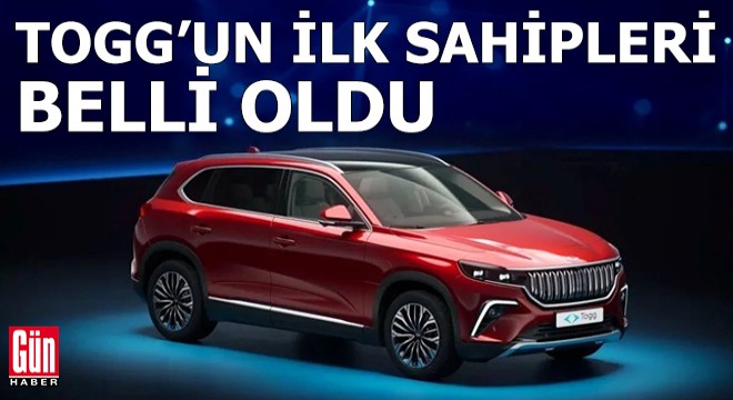 Togg'un ilk sahipleri belli oldu