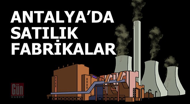 Toplam 270 milyon TL değerinde 23 fabrika ve işletme satışta...