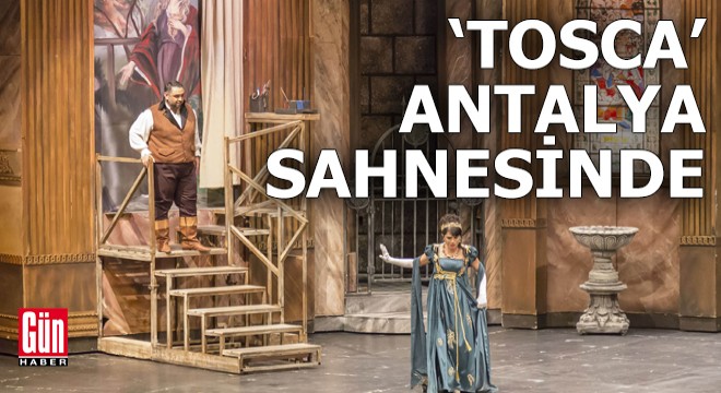 Tosca, Antalya DOB sahnesinde