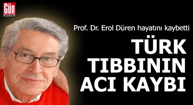 Türk tıbbının acı kaybı
