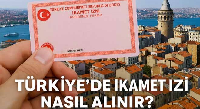 Türkiye'de ikamet izni nasıl alınır? Yabancılar için adım adım rehber
