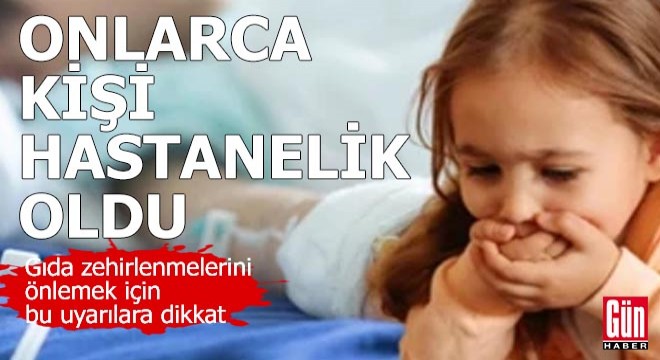 Türkiye'de iki hafta içinde onlarca kişi hastanelik oldu