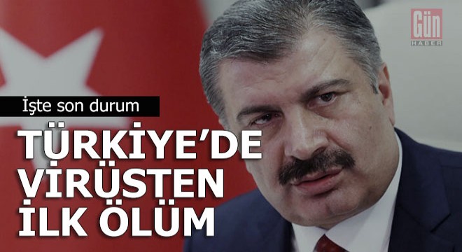 Türkiye'de koronavirüsten ilk ölüm