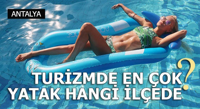 Türkiye'deki turizm yatak sayısının yarıya yakını Antalya'da