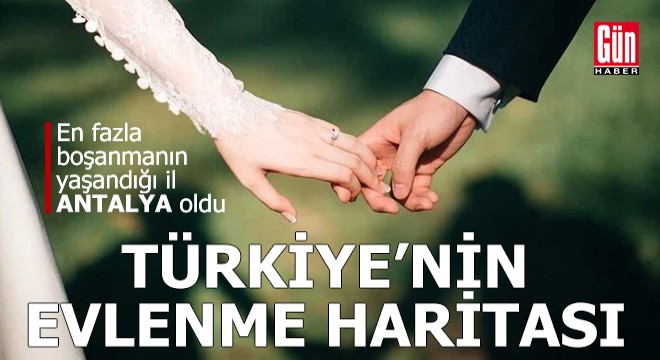En çok boşanma Antalya'da oldu... İşte Türkiye'nin evlenme haritası...