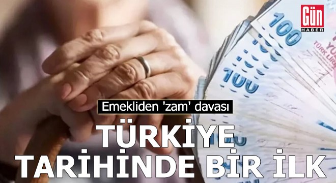 Türkiye tarihinde bir ilk! Emekliden 'zam' davası