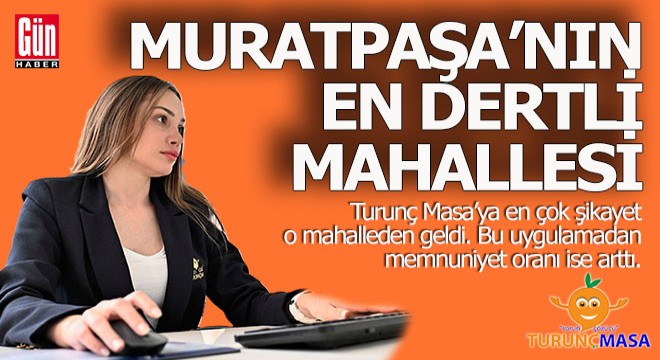 Turunç Masa'ya en çok başvuruyu hangi mahalle yaptı?