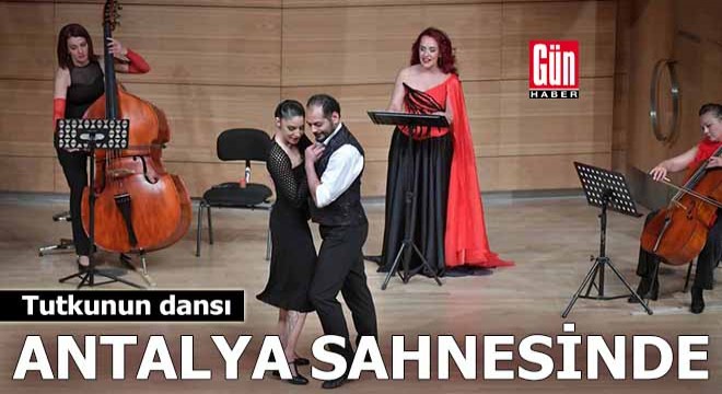 Tutkunun dansı Antalya sahnesinde
