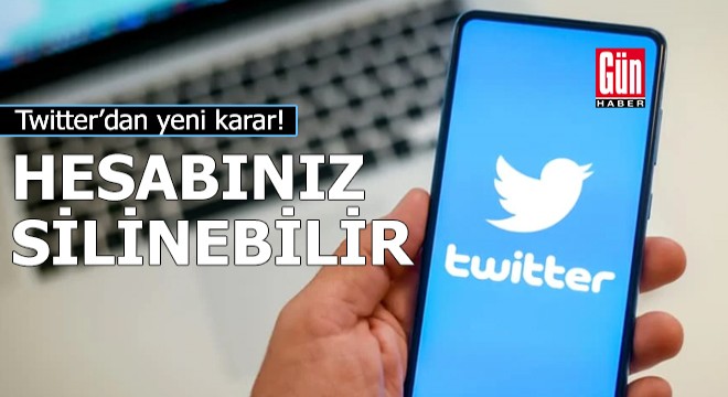 Twitter’dan yeni karar! Hesabınız silinebilir