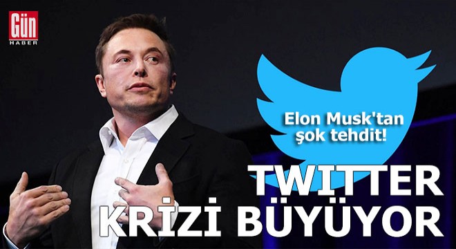 Twitter krizi büyüyor! Elon Musk'tan şok tehdit