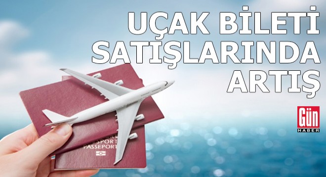 Uçak bileti satışlarında yüzde 25'lik artış var
