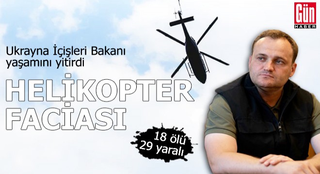 Ukrayna’da helikopter faciası!