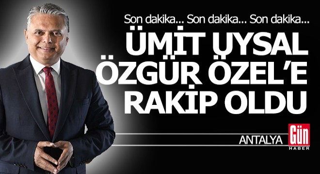 Ümit Uysal, CHP genel başkanlığına aday olduğunu açıkladı