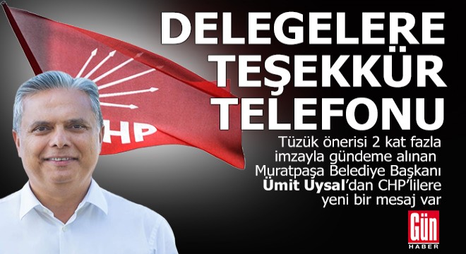 Ümit Uysal'dan CHP delegelerine teşekkür